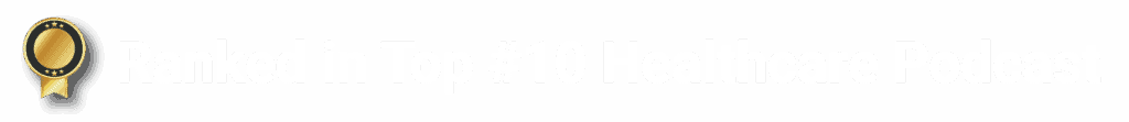 Ranked in Top 10 Healthcare Podcast